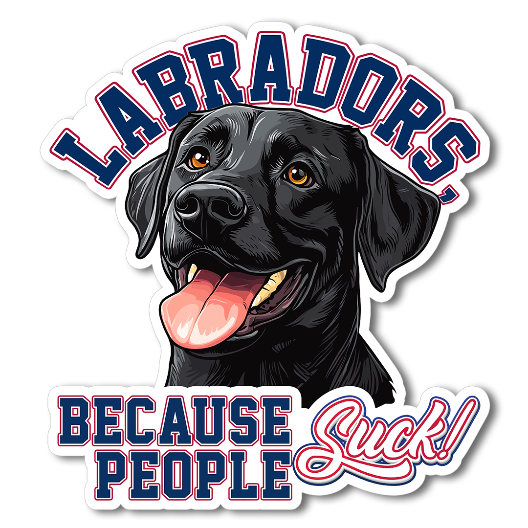Labradors Because People Suck